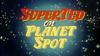 SuperTed Episode 12 SuperTed on Planet Spot