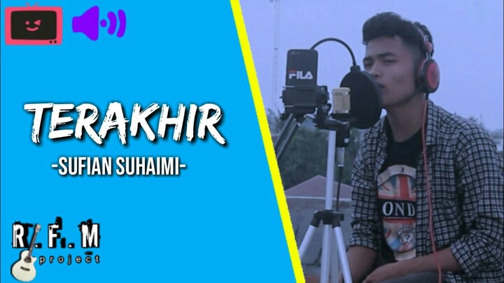 Sufian Suhaimi - Terakhir | R.F.M Projects - COVER