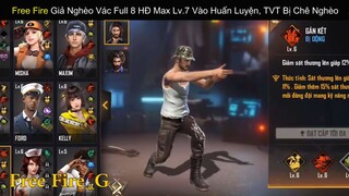 Siêu Phẩm Free Fire - Giả Nghèo Vác Full 8 HĐ Max Lv.7 Vào Huấn Luyện, TVT Bị Chê Nghèo _phần 1