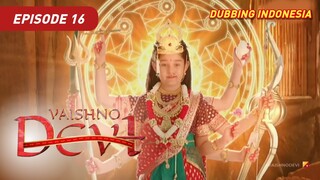 Vaishno Devi Episode 16 Bahasa Indonesia