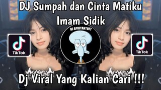 DJ SUMPAH DAN CINTA MATIKU IMAM SIDIK | DJ INILAH SUMPAHKU DENGARLAH DUNIA VIRAL TIKTOK 2024 !
