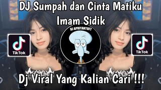 DJ SUMPAH DAN CINTA MATIKU IMAM SIDIK | DJ INILAH SUMPAHKU DENGARLAH DUNIA VIRAL TIKTOK 2024 !