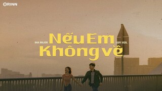 Nếu Em Không Về (Lofi Ver By Orinn) - Daa Major | Nếu Em Không Về Mùa Thu Với Anh Thật Dài