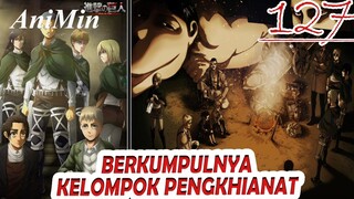 Kelompok Pengkhianat - Misi Menggagalkan Rencana Besar Eren - Review Shingeki No Kyojin Chapter 127