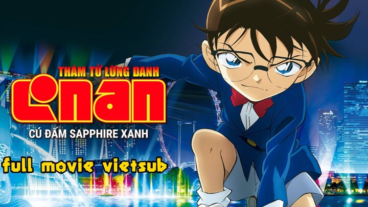 detective Conan movie 23:The Fist of Blue Sapphire FULL MOVIE [vietsub]