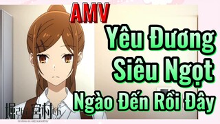 [Horimiya] AMV | Yêu Đương Siêu Ngọt Ngào Đến Rồi Đây