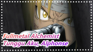[Fullmetal Alchemist] Tunggu Aku, Alphonse, Aku Akan Kembali!