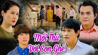 MỐI THÙ VỚI CON GHẺ | Phim Việt Nam Mới 2023 | Phim Tình Cảm Tâm Lý Xã Hội Việt Nam Mới Nhất 2023