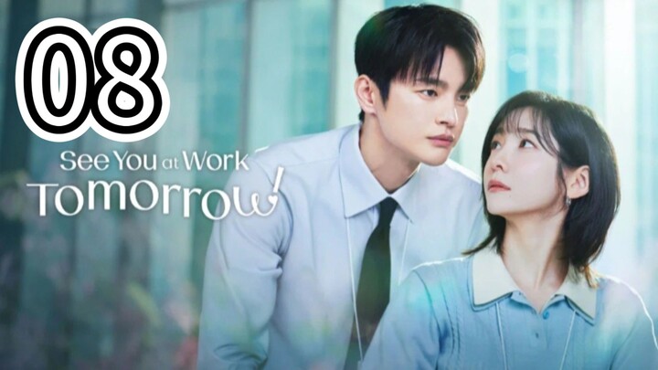 🇰🇷 SEE YOU AT WORK TOMORROW (Eng Sub) Episode 8