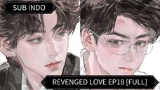 🇨🇳 Dendam Menjadi Cinta Ep18 || Sub Indo