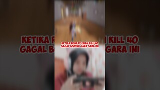 KETIKA RUOK FF UDAH KILL 40 GAGAL BOOYAH GARA GARA INI