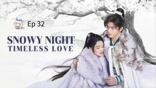 Snowy Night :Timeless Love Episode 32