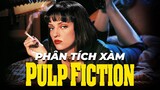 Meme của bạn tới từ phim này | Phân tích Pulp Fiction 1994