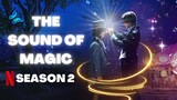 THE SOUND OF MAGIC SEASON 2 - UPDATES