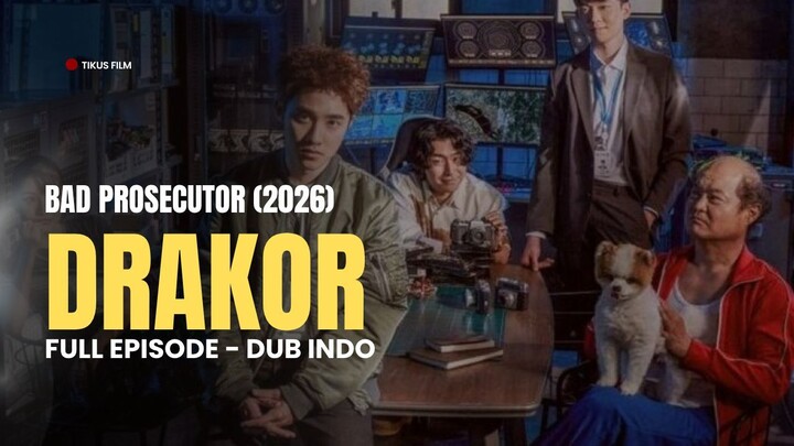 BAD PROSECUTOR (2026) FULL EPISODE | DRAKOR DUB INDO