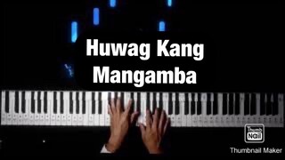 【ピアノカバー】 Huwag Kang Mangamba-PianoArr_Trician-PianoCoversPPIA-Synthesisa