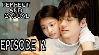 PERFECT AND CASUAL EPISODE 12 ENG SUB