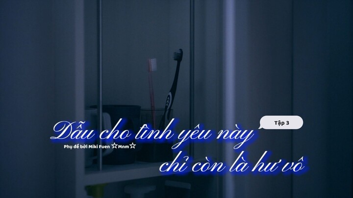 [Vietsub] Subete no koi ga owaru toshitemo tập 3