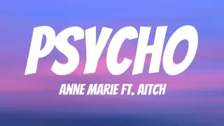 Anne-Marie x Aitch - Psycho (Lyrics)
