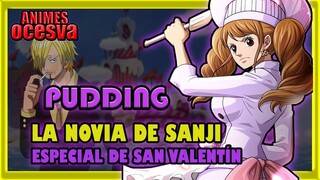 Pudding, la pareja definitiva de Sanji - ESPECIAL SAN VALENTÍN 2022 - Teoría