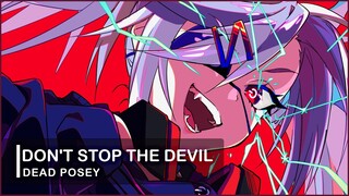 Don't Stop The Devil - Dead Posey  ❃「AnimeMV」