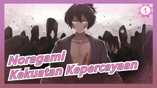 [Noragami / Kombinasi] Rasakan Kekuatan Kepercayaan, Adegan Ikonik_1