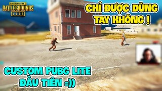 CUSTOM PUBG LITE LỘN XÀO ĐẦU TIÊN TẠI VIỆT NAM !