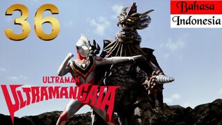 ULTRAMAN GAIA Episode 36 "Langit Reuni" (BAHASA INDONESIA)