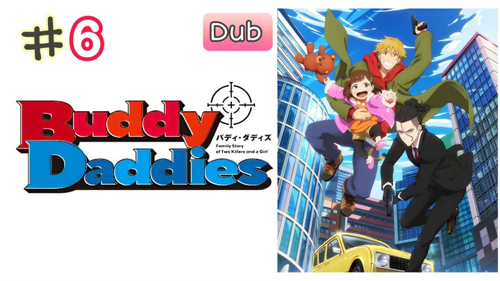 EP 6: Buddy Daddies [English Dub]