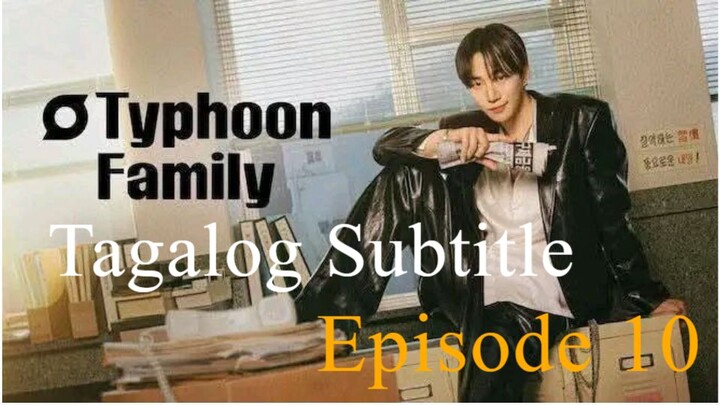 Typhoon Family Episode 10 Tagalog Subtitle
