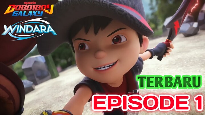 EPISODE 1 - BoBoiBoy Galaxy Windara | Full video