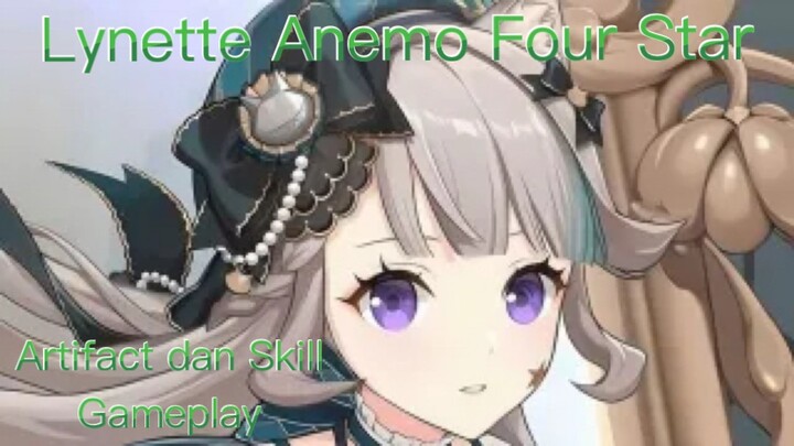 Genshin Impact INDO - Pembahasan Lynette Anemo Four Star mengenai Artifact dan Skill + Gameplay