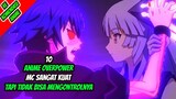 10 Anime Overpower MC Memiliki Kemampuan Luar Biasa tapi Tidak Bisa Mengontrolnya!!
