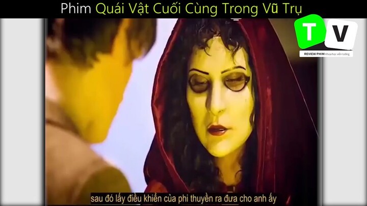 Nội Dung Phim Quái Vật Cuối Cùng Trong Vũ Trụ _ phần 4