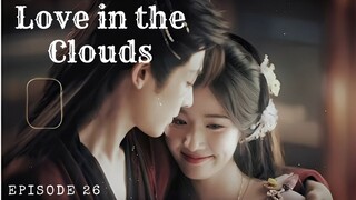 Love in the Clouds Episode 26 Subtitle Bahasa Indonesia