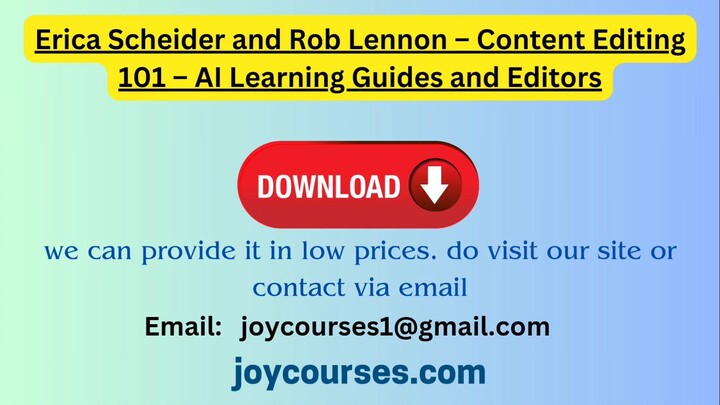 Erica Scheider and Rob Lennon – Content Editing 101 – AI Learning Guides and Editors
