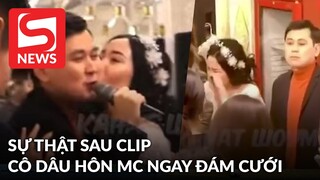 Sự thật ngã ngửa cô dâu hôn nam MC trả đũa chú rể thân mật với người yêu cũ gây náo loạn đám cưới?