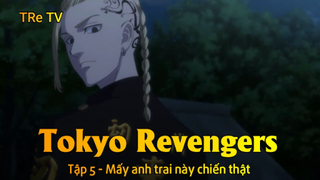 Tokyo Revengers Tập 5 - Mấy anh trai này chiến thật