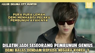 Pura Pura Lemah, Demi Bisa Balas Dendam Kepada Negara !! Alur Cerita Drama City Hunter Part 3