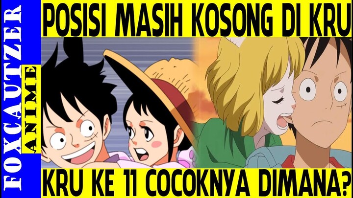Beberapa Posisi yang Masih Kosong di Kru Topi Jerami, Kru Ke 11 Cocok Kemana Ya? ( One Piece )