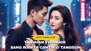 Taruhan Terakhir Sang Wanita Cantik & Tangguh