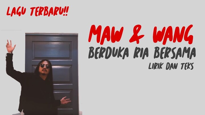 MAWANG - Berduka Ria Bersama ( Lirik & Teks ) | MAW & WANG