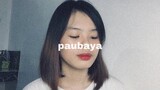 paubaya - moira dela torre (cover)