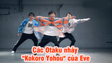 Các Otaku nhảy "Kokoro Yohou" của Eve
