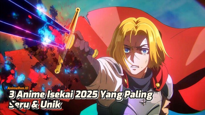 Mungkin Saja Kalian Terlewatkan Anime Isekai Paling Seru & Unik di Sepanjang 2025 ini !