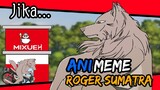 Roger Sumatra (Anime version)🗿