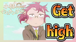 Get high