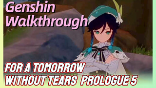 [Genshin,  Walkthrough]For a Tomorrow Without Tears Prologue 5