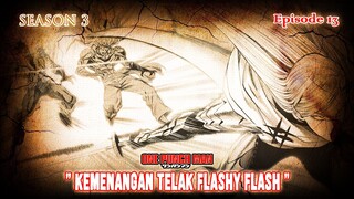One Punch Man (Season 3) - Episode 13 [Bahasa Indonesia] - " Kemenangan Telak Flashy Flash "