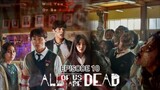 All Of Use Are Dead S1 Eps 10 [Sub Indo]